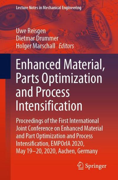Enhanced Material, Parts Optimization and Process Intensification