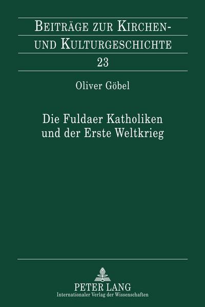 Göbel, O: Fuldaer Katholiken und der Erste Weltkrieg