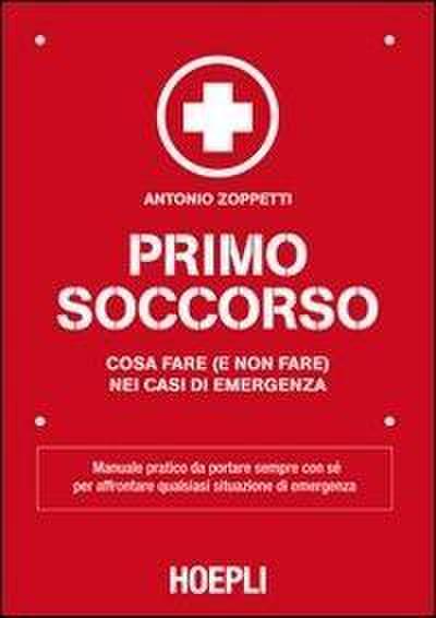 Primo soccorso. Cosa fare (e non fare) nei casi di emergenza