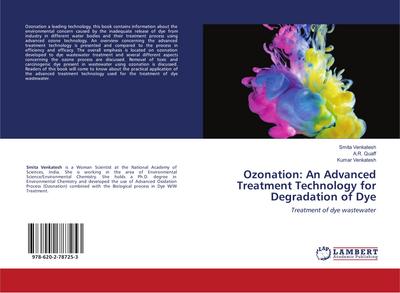 Ozonation: An Advanced Treatment Technology for Degradation of Dye