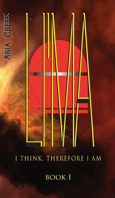 LI’MA Saga / Book I / I Think, Therefore I Am