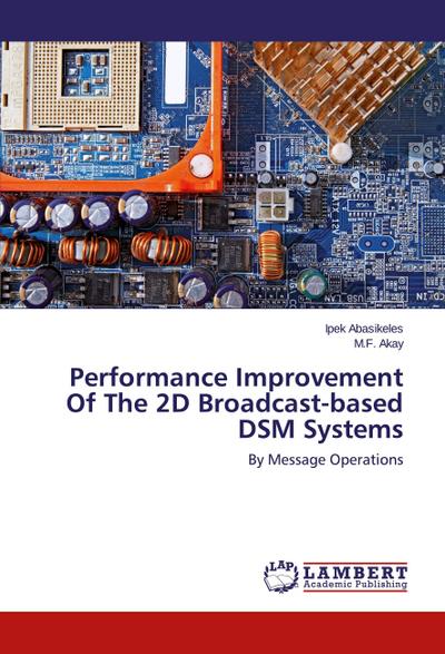 Performance Improvement Of The 2D Broadcast-based DSM Systems