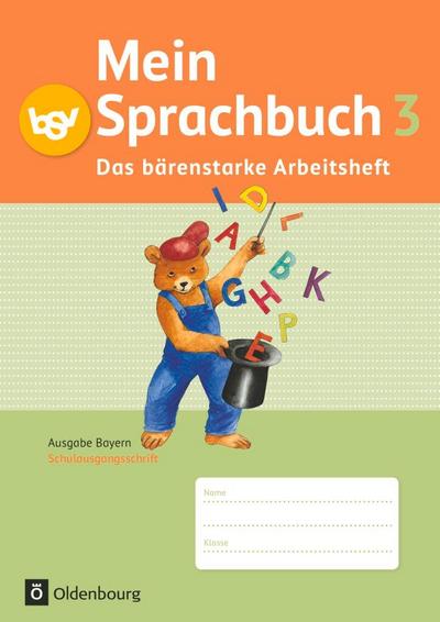 Mein Sprachbuch 3. Jahrgangsstufe. Das bärenstarke Arbeitsheft Bayern