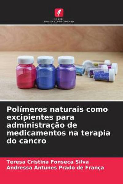 Polímeros naturais como excipientes para administração de medicamentos na terapia do cancro