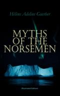 Myths of the Norsemen (Illustrated Edition)