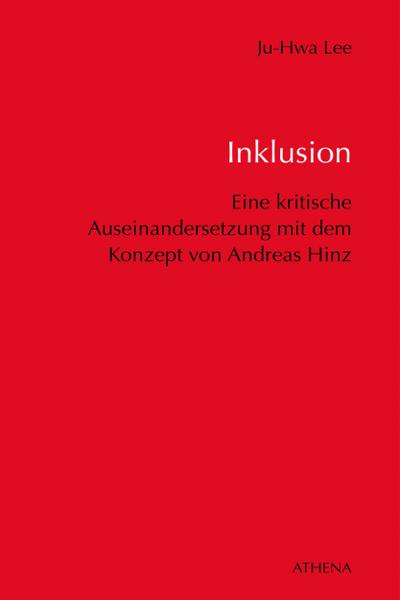 Inklusion - Eine kritische Auseinandersetzung mit dem Konzept von Andreas Hinz im Hinblick