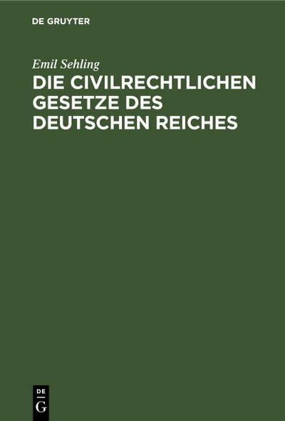 Die civilrechtlichen Gesetze des Deutschen Reiches