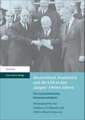 Deutschland, Frankreich und die USA in den ’langen’ 1960er Jahren