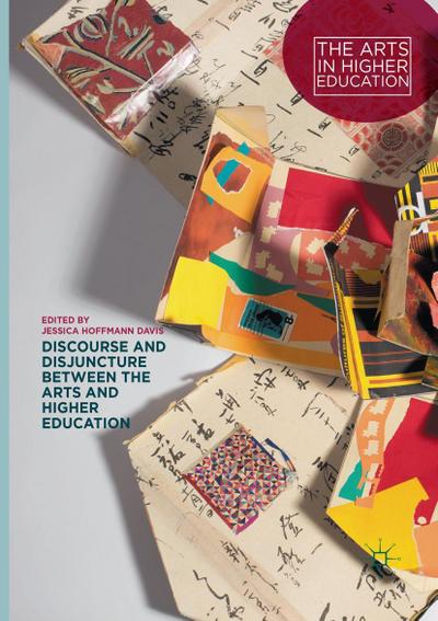 Discourse and Disjuncture between the Arts and Higher Education