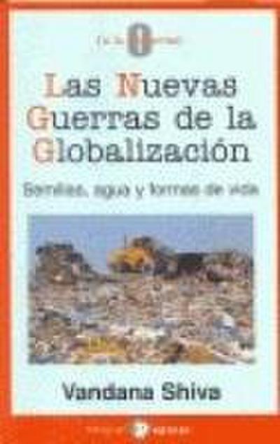 Las nuevas guerras de la globalización : semillas, agua y formas de vida