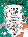 Bosco Rübe und die Beweisung des Weihnachtsmanns
