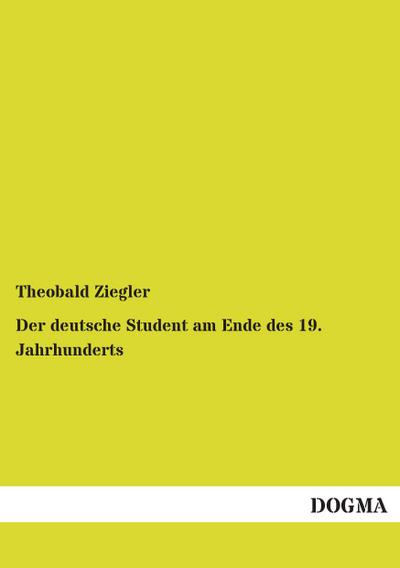 Der deutsche Student am Ende des 19. Jahrhunderts