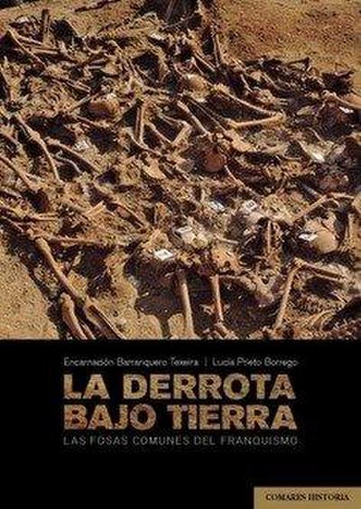 La derrota bajo tierra : las fosas comunes del franquismo
