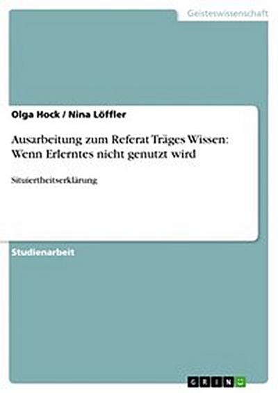 Ausarbeitung zum Referat Träges Wissen: Wenn Erlerntes nicht genutzt wird