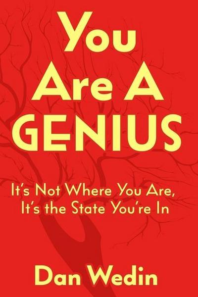 You Are A Genius: It’s Not Where You Are, It’s The State You’re In