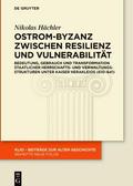 Ostrom-Byzanz zwischen Resilienz und Vulnerabilitä