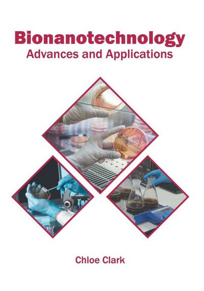 Bionanotechnology: Advances and Applications