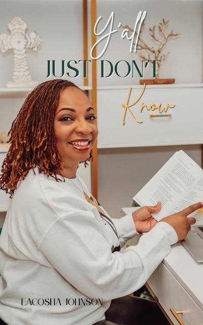 Y’all Just Don’t Know