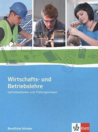 Wirtschafts- und Betriebslehre, Ausgabe 2013 Schülerbuch mit Online-Angebot