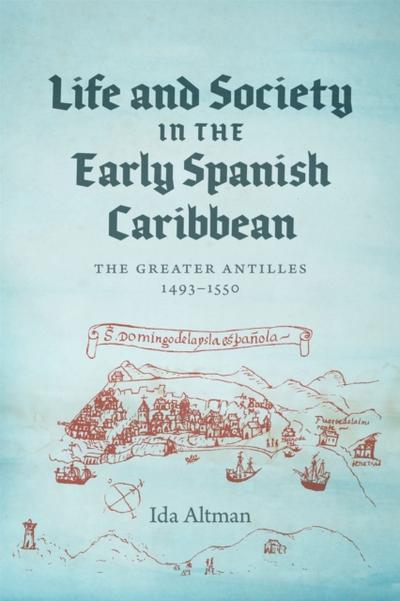 Life and Society in the Early Spanish Caribbean