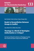 Roads to Reconciliation Between Groups in Conflict / Theology in a World of Ideologies: Authorization or Critique?