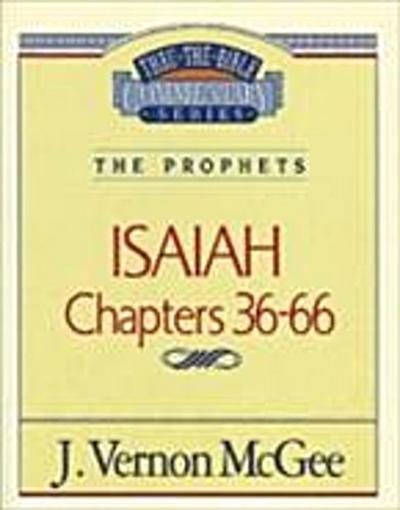 Thru the Bible Vol. 23: The Prophets (Isaiah 36-66)
