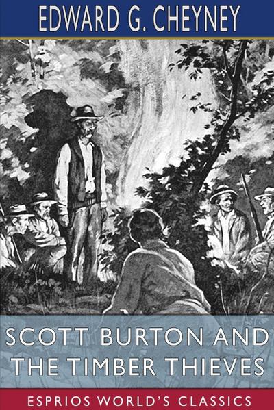 Scott Burton and the Timber Thieves (Esprios Classics)