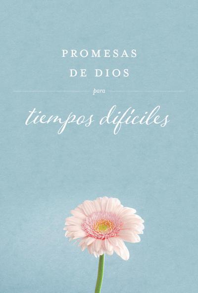 Promesas de Dios Para Tiempos Difíciles / God’s Promises When You Are Hurting