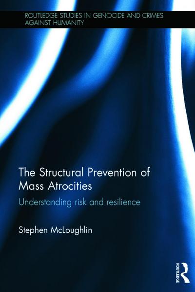 The Structural Prevention of Mass Atrocities