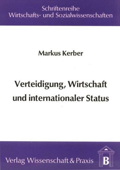 Verteidigung, Wirtschaft und internationaler Status.
