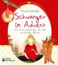 Schwanger im Advent - Ein Adventskalender für alle werdenden Mütter