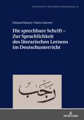 Die sprechbare Schrift ¿ Zur Sprachlichkeit des literarischen Lernens im Deutschunterricht