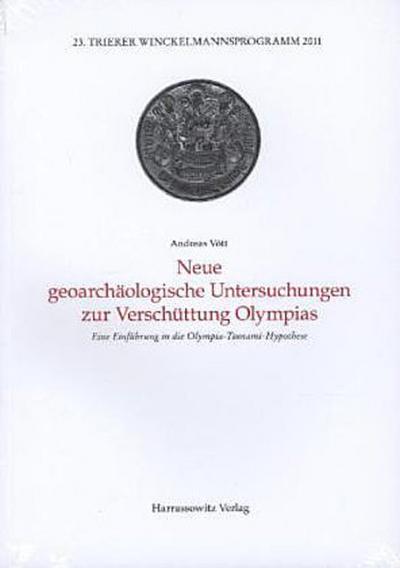 Neue geoarchäologische Untersuchungen zur Verschüttung Olympias