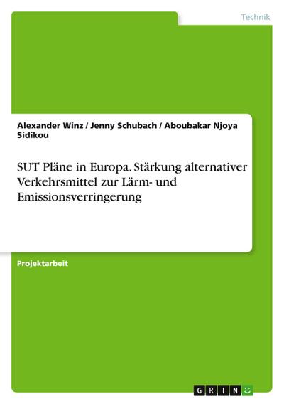SUT Pläne in Europa. Stärkung alternativer Verkehrsmittel zur Lärm- und Emissionsverringerung