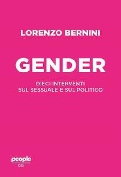 Il gender. Dieci interventi sul sessuale e sul politico