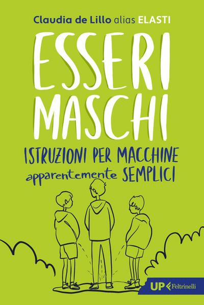 Esseri maschi. Istruzioni per macchine apparentemente semplici