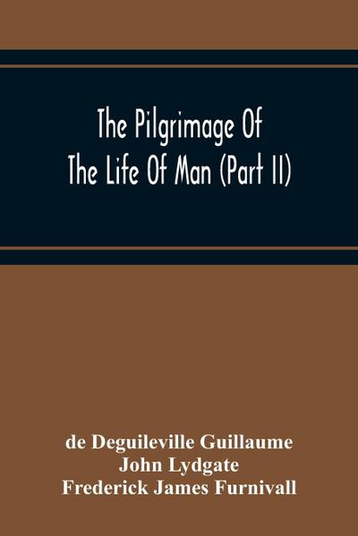 The Pilgrimage Of The Life Of Man (Part Ii)