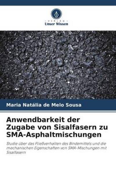 Anwendbarkeit der Zugabe von Sisalfasern zu SMA-Asphaltmischungen