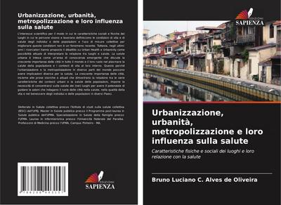 Urbanizzazione, urbanità, metropolizzazione e loro influenza sulla salute