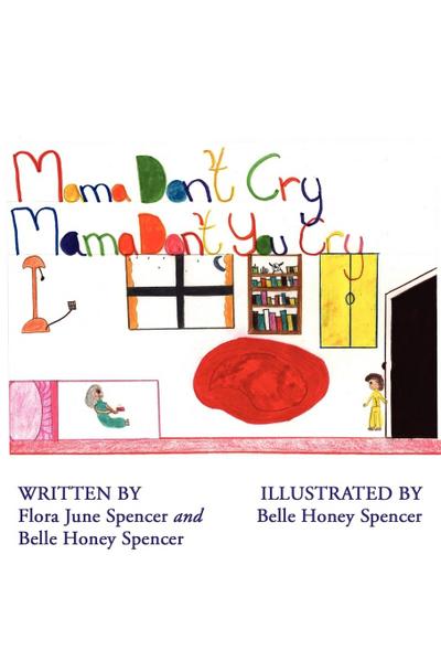 Mama Don’t Cry Mama Don’t You Cry