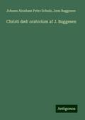 Christi død: oratorium af J. Baggesen