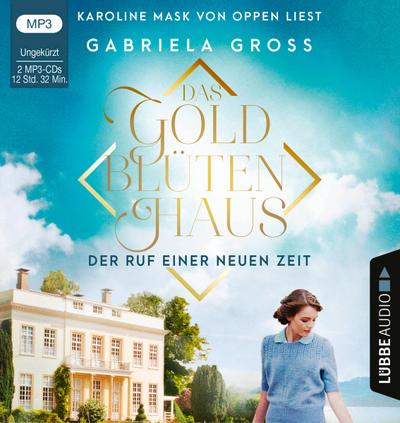 Das Goldblütenhaus - Der Ruf einer neuen Zeit: . Ungekürzt. (Goldblüten-Saga, Band 1)