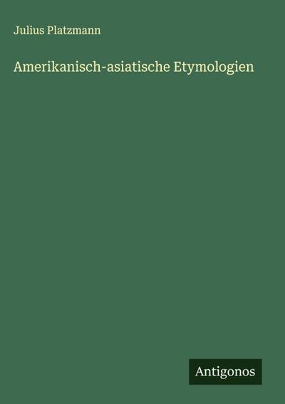 Amerikanisch-asiatische Etymologien