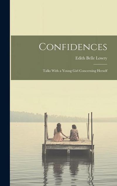 Confidences: Talks With a Young Girl Concerning Herself
