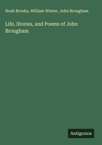 Life, Stories, and Poems of John Brougham