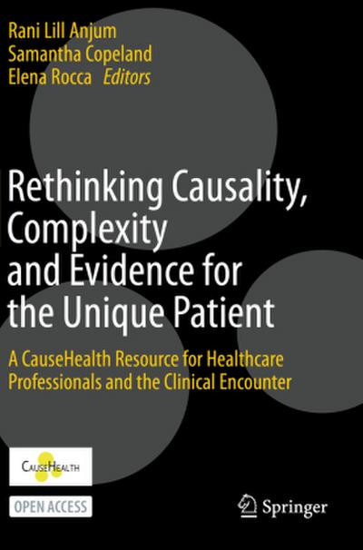 Rethinking Causality, Complexity and Evidence for the Unique Patient