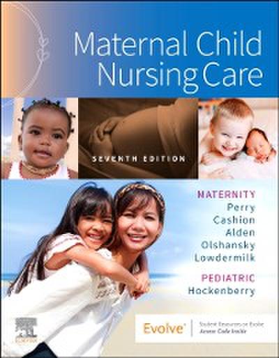 Maternal Child Nursing Care - E-Book