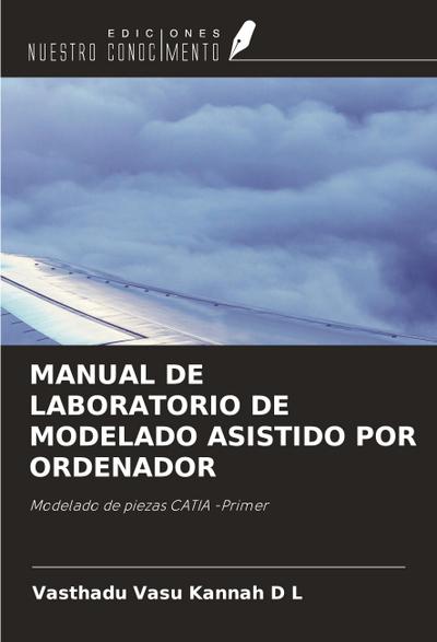 MANUAL DE LABORATORIO DE MODELADO ASISTIDO POR ORDENADOR