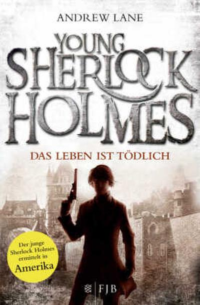 Young Sherlock Holmes 02. Das Leben ist tödlich