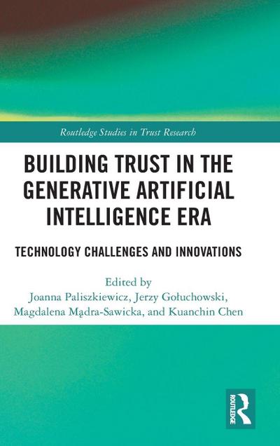Building Trust in the Generative Artificial Intelligence Era
